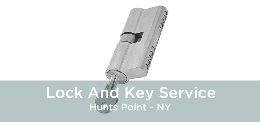 Lock And Key Service Hunts Point - NY