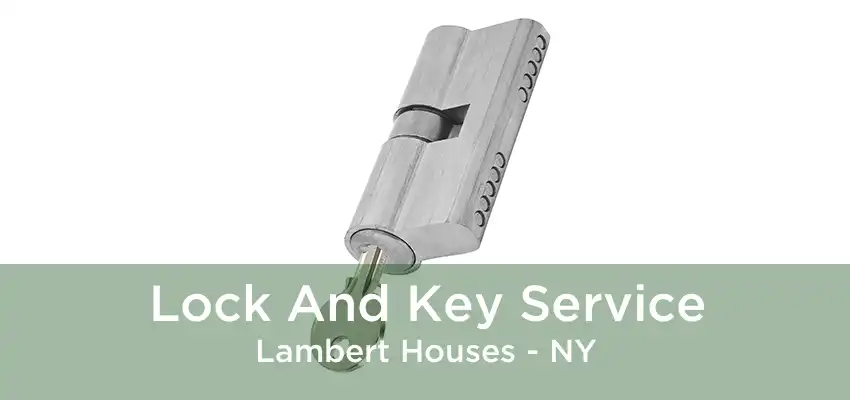 Lock And Key Service Lambert Houses - NY