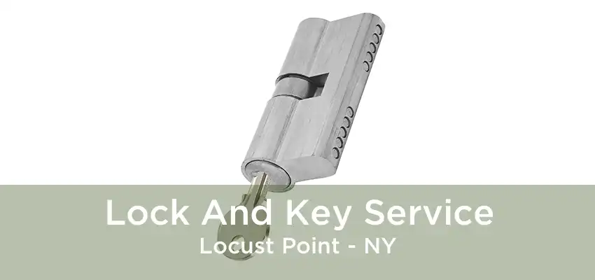 Lock And Key Service Locust Point - NY