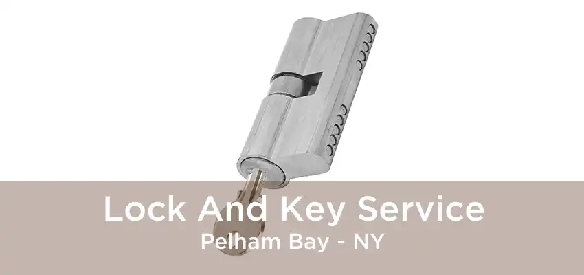 Lock And Key Service Pelham Bay - NY