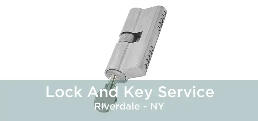 Lock And Key Service Riverdale - NY