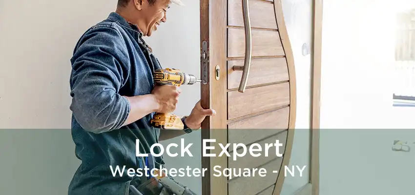 Lock Expert Westchester Square - NY