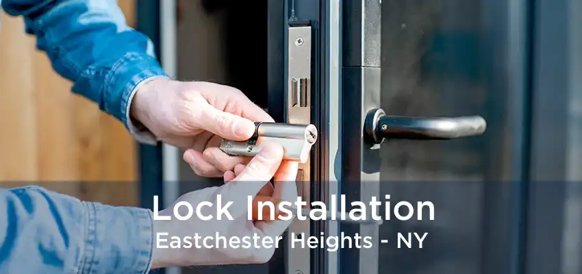 Lock Installation Eastchester Heights - NY