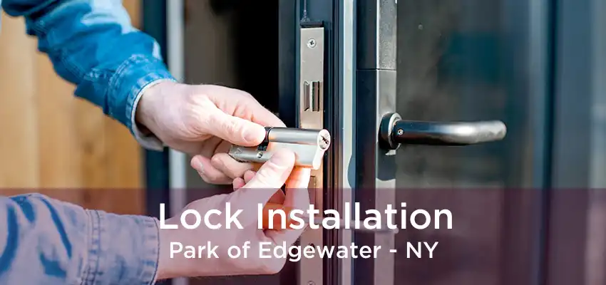 Lock Installation Park of Edgewater - NY