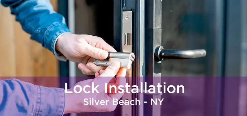 Lock Installation Silver Beach - NY