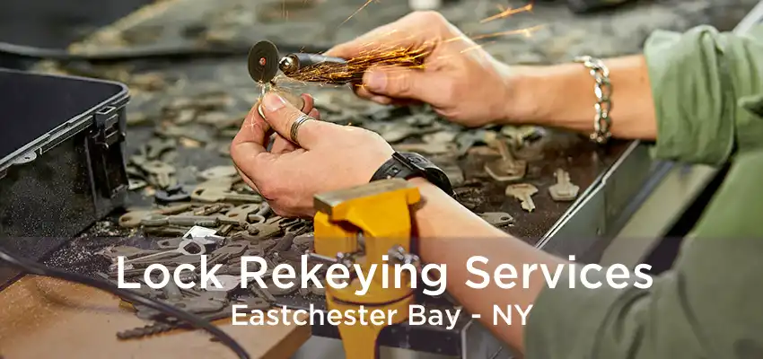 Lock Rekeying Services Eastchester Bay - NY