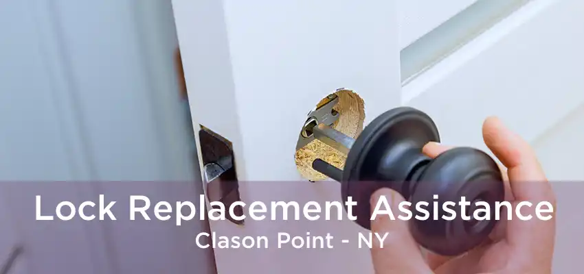 Lock Replacement Assistance Clason Point - NY