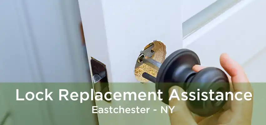 Lock Replacement Assistance Eastchester - NY