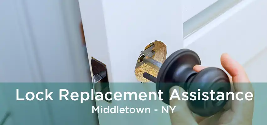 Lock Replacement Assistance Middletown - NY