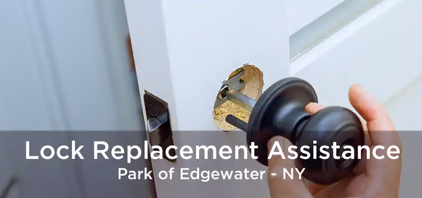 Lock Replacement Assistance Park of Edgewater - NY