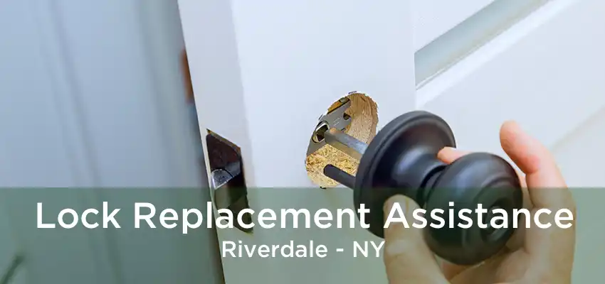 Lock Replacement Assistance Riverdale - NY