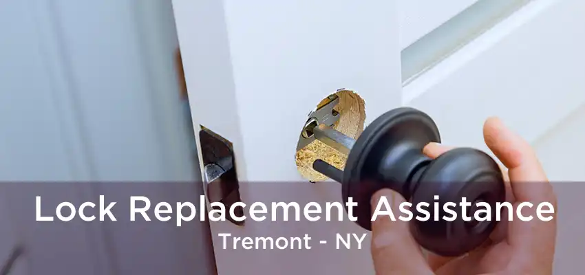 Lock Replacement Assistance Tremont - NY