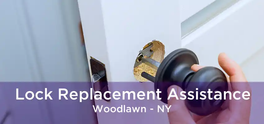 Lock Replacement Assistance Woodlawn - NY