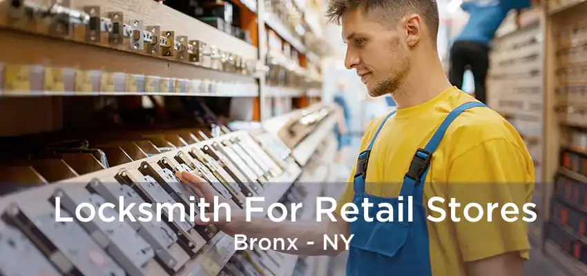 Locksmith For Retail Stores Bronx - NY