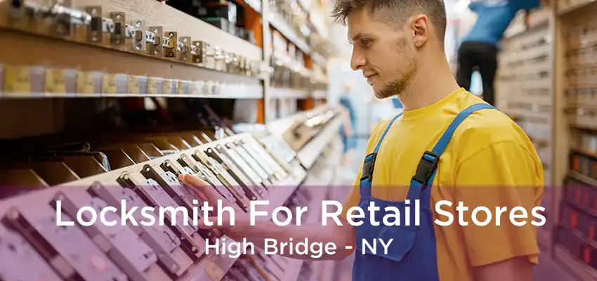 Locksmith For Retail Stores High Bridge - NY