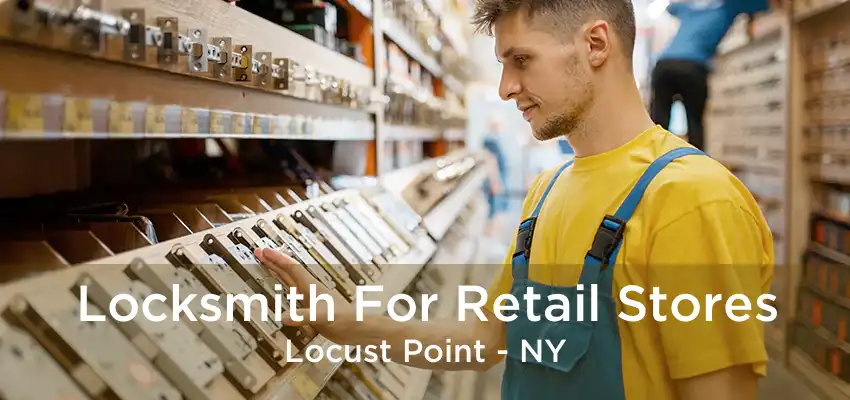 Locksmith For Retail Stores Locust Point - NY