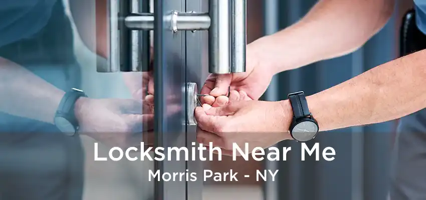 Locksmith Near Me Morris Park - NY