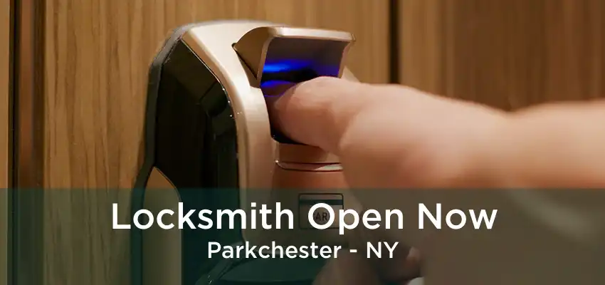 Locksmith Open Now Parkchester - NY