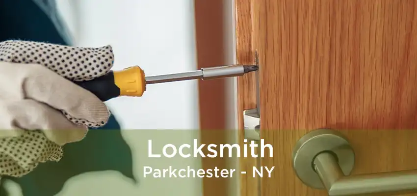 Locksmith Parkchester - NY