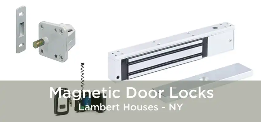 Magnetic Door Locks Lambert Houses - NY