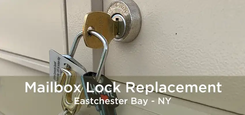 Mailbox Lock Replacement Eastchester Bay - NY