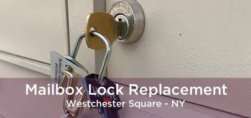 Mailbox Lock Replacement Westchester Square - NY