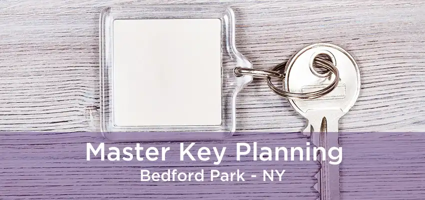 Master Key Planning Bedford Park - NY