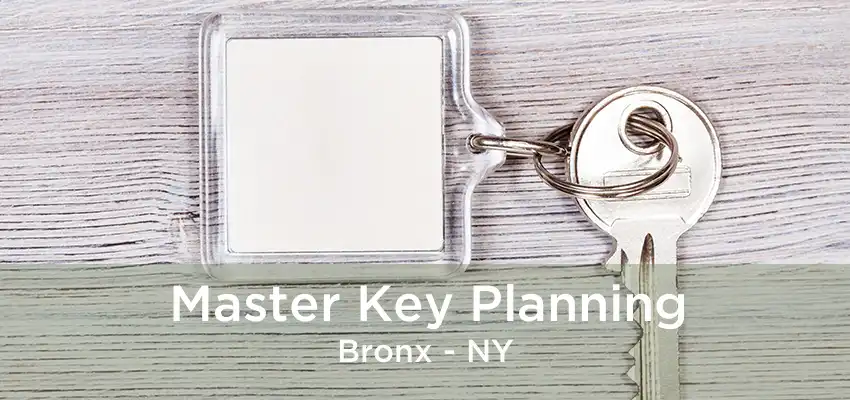 Master Key Planning Bronx - NY