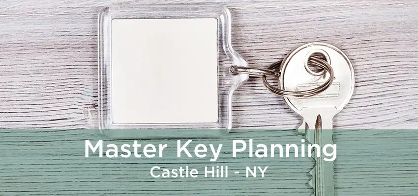 Master Key Planning Castle Hill - NY