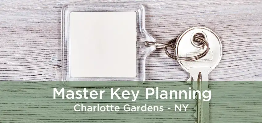 Master Key Planning Charlotte Gardens - NY