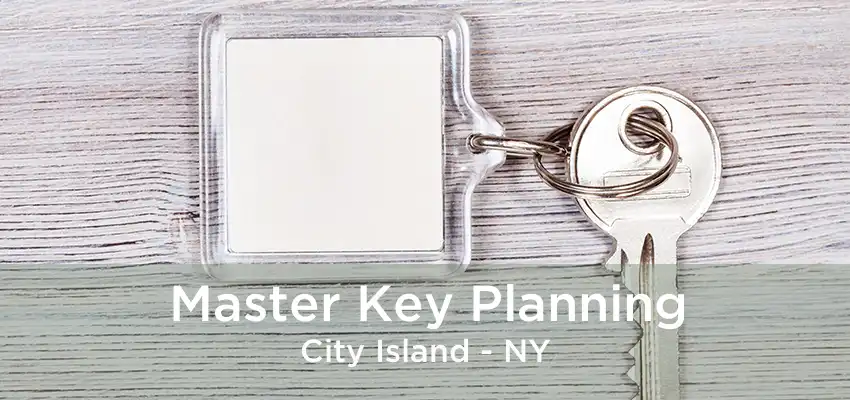 Master Key Planning City Island - NY