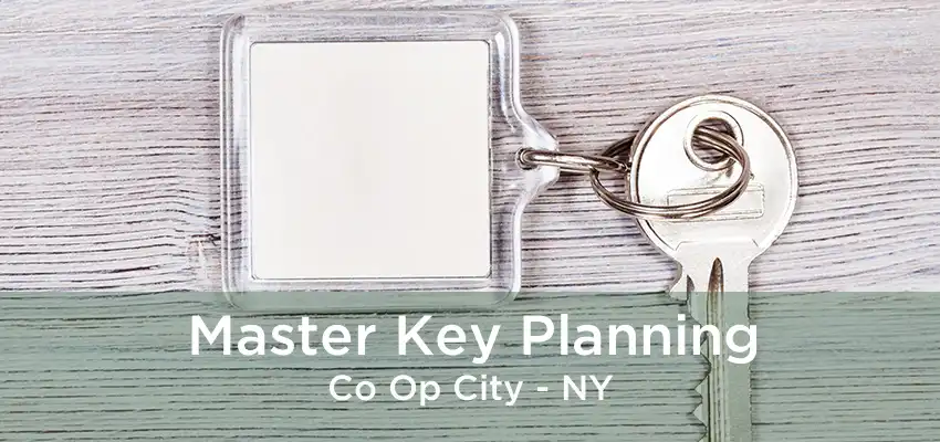 Master Key Planning Co Op City - NY