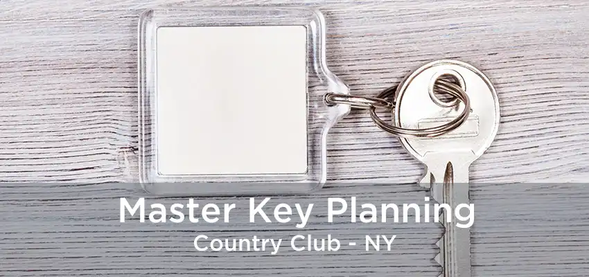 Master Key Planning Country Club - NY