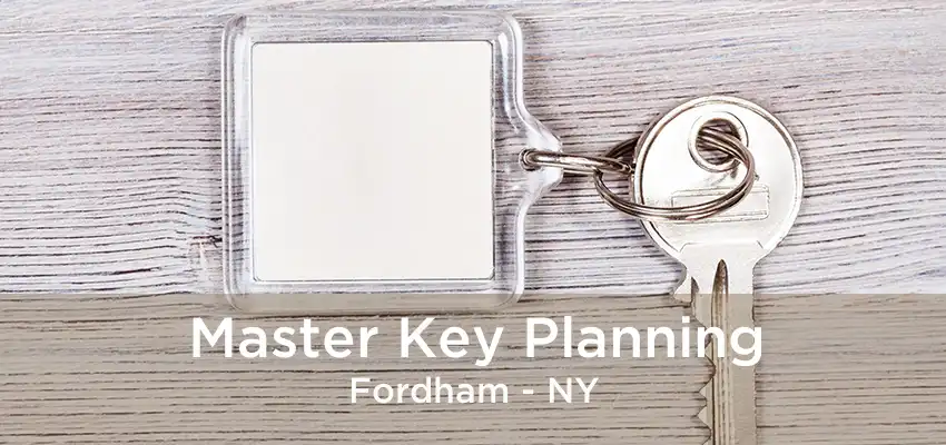 Master Key Planning Fordham - NY