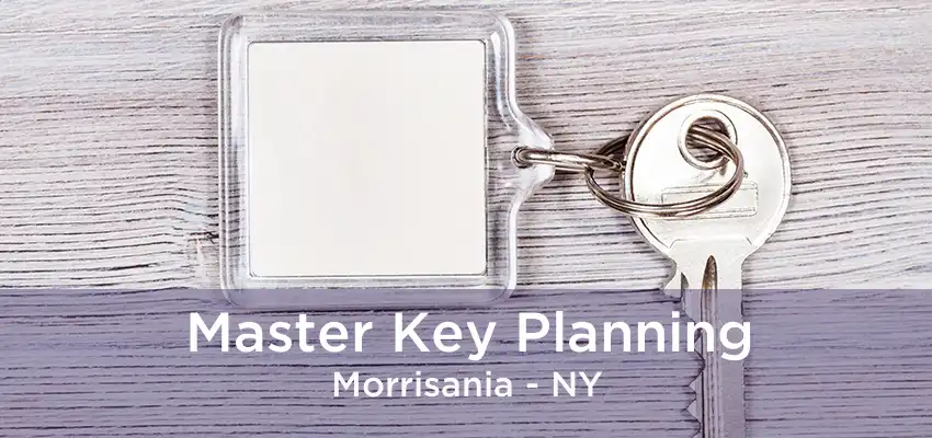 Master Key Planning Morrisania - NY