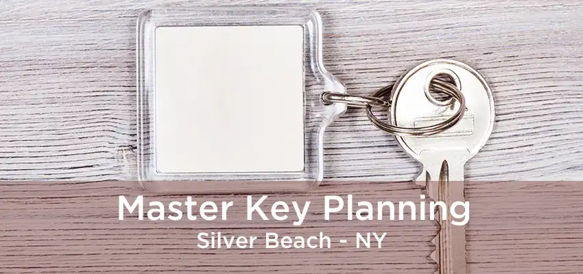 Master Key Planning Silver Beach - NY