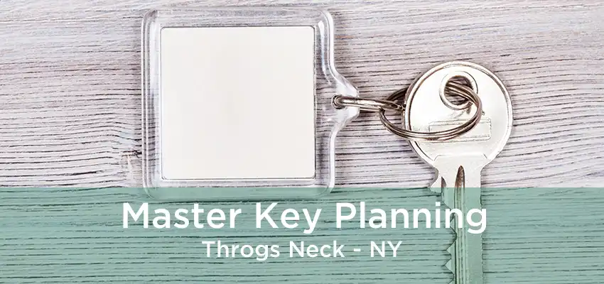 Master Key Planning Throgs Neck - NY