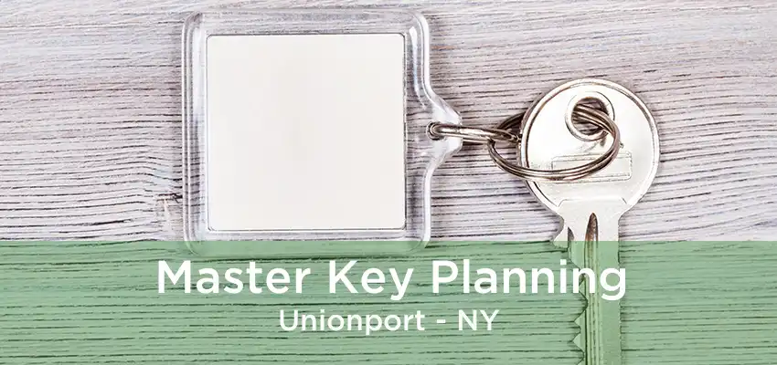 Master Key Planning Unionport - NY