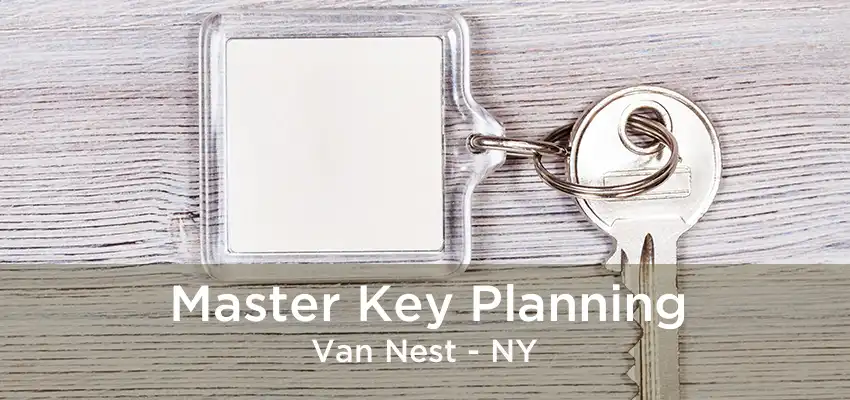 Master Key Planning Van Nest - NY