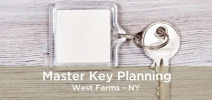 Master Key Planning West Farms - NY