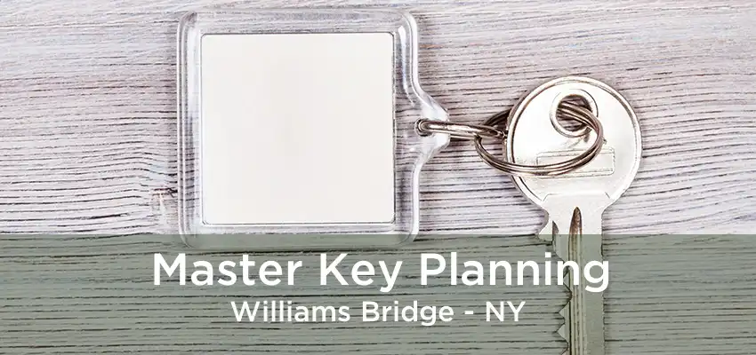 Master Key Planning Williams Bridge - NY