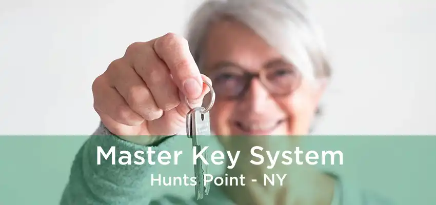 Master Key System Hunts Point - NY