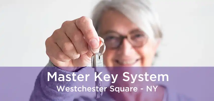 Master Key System Westchester Square - NY