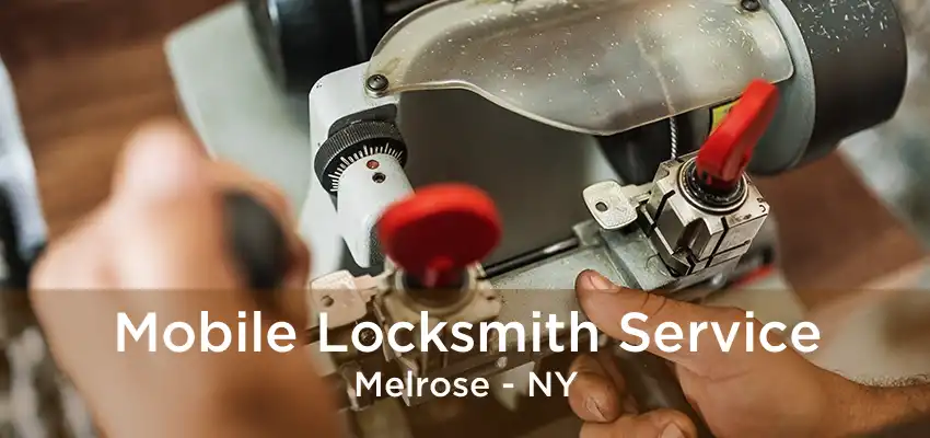 Mobile Locksmith Service Melrose - NY