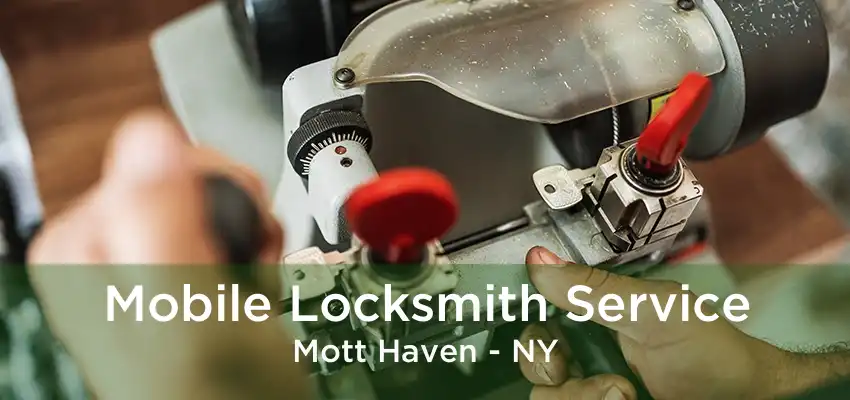 Mobile Locksmith Service Mott Haven - NY