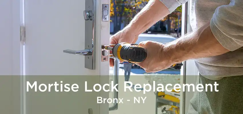 Mortise Lock Replacement Bronx - NY