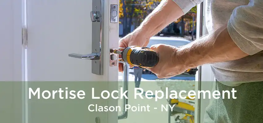 Mortise Lock Replacement Clason Point - NY