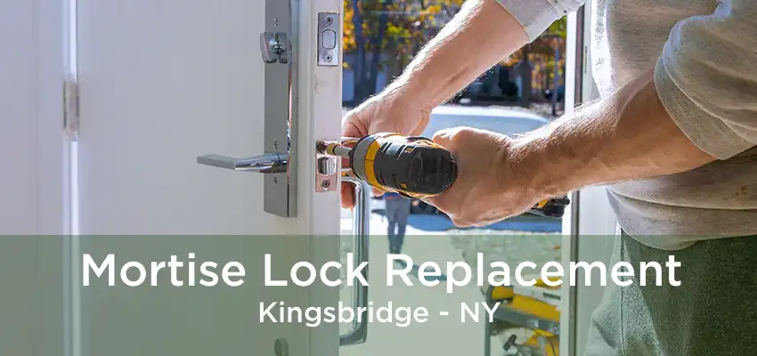 Mortise Lock Replacement Kingsbridge - NY