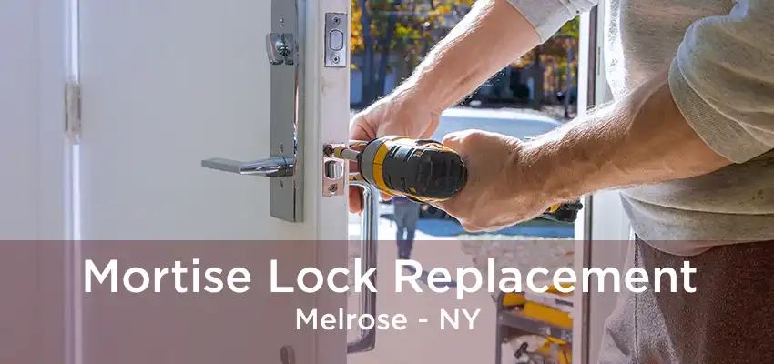 Mortise Lock Replacement Melrose - NY