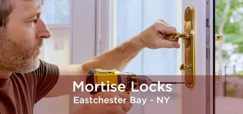 Mortise Locks Eastchester Bay - NY